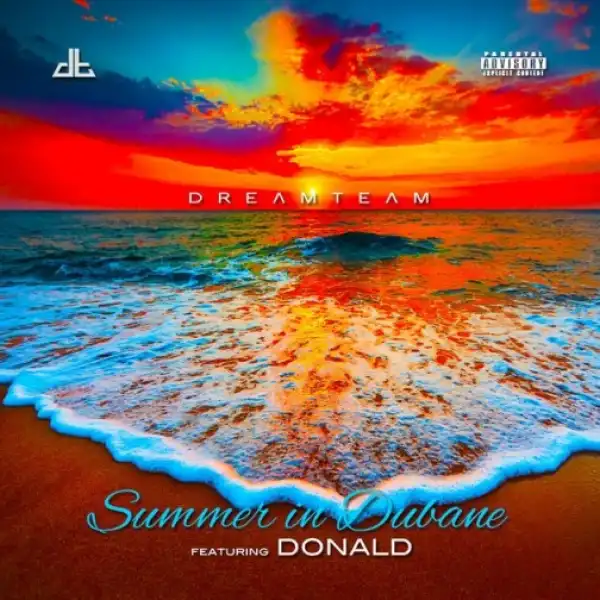 DreamTeam - Summer In Dubane ft. Donald
